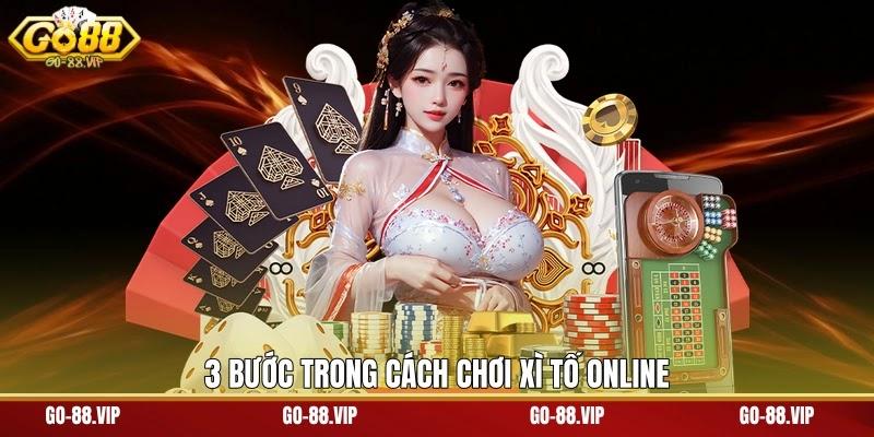 3 bước trong cách chơi xì tố online