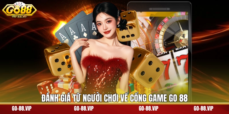 Đánh giá từ người chơi về cổng game Go 88