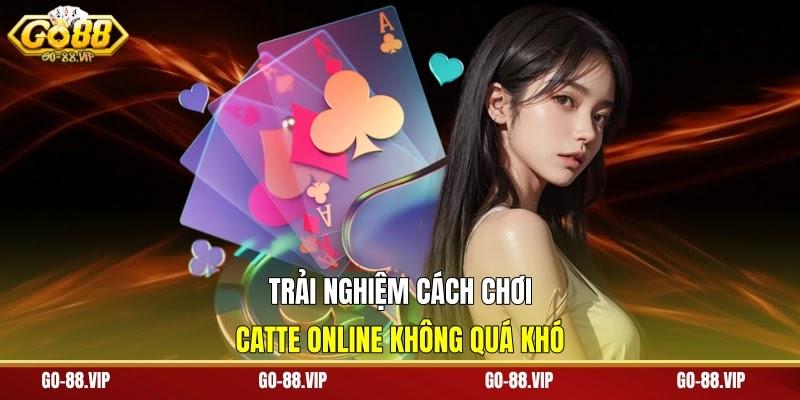 Trải nghiệm cách chơi Catte online không quá khó